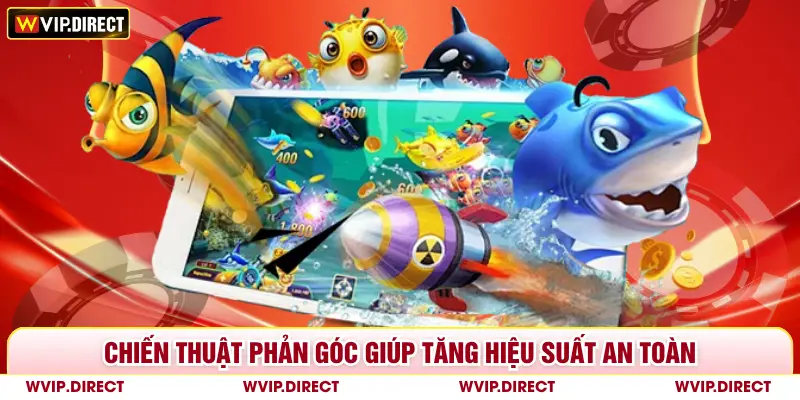 Chiến thuật phản góc giúp tăng hiệu suất an toàn