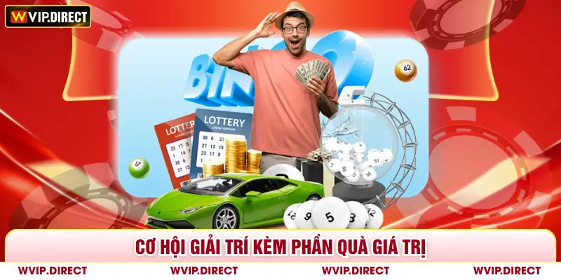 Cơ hội giải trí kèm phần quà giá trị
