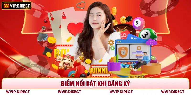 Điểm nổi bật khi đăng ký