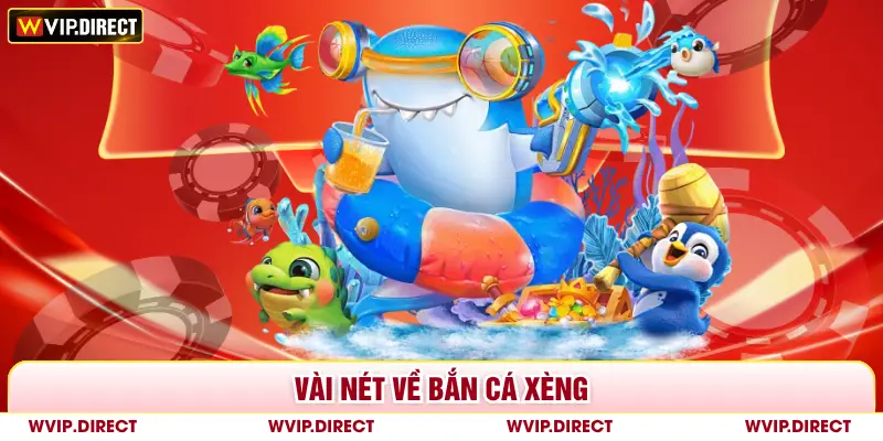 Vài nét về bắn cá xèng